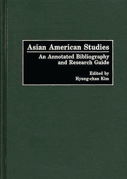 Hardcover Asian American Studies: An Annotated Bibliography and Research Guide Book