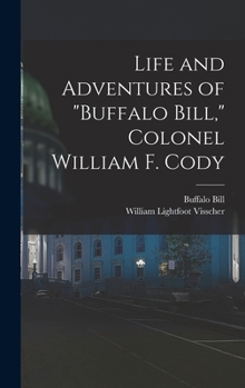 Hardcover Life and Adventures of "Buffalo Bill," Colonel William F. Cody Book
