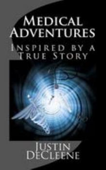 Paperback Medical Adventures: Inspired by a True Story Book