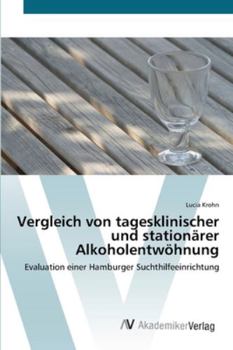 Paperback Vergleich von tagesklinischer und stationärer Alkoholentwöhnung [German] Book