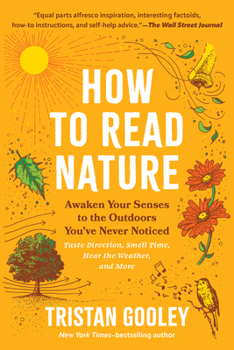 How to Read Nature: Awaken Your Senses to the Outdoors You’ve Never Noticed