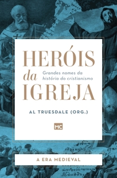 Paperback Heróis da Igreja - Vol. 2 - A Era Medieval: Grandes nomes da história do cristianismo [Portuguese] Book