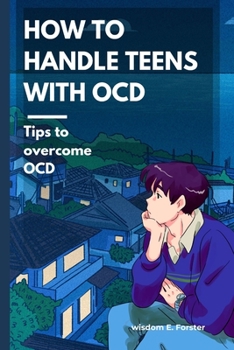 Paperback How to handle teens with OCD: Tips to overcome OCD Book