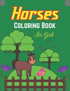 Paperback Horses Coloring Book For Girls: The Cute Horse and Pony Coloring Book for children's gifts Book