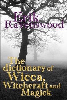 Paperback The Dictionary of Wicca, Witchcraft and Magick Book