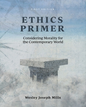 Paperback Ethics Primer: Considering Morality for the Contemporary World Book