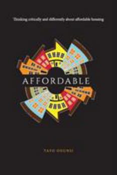 Paperback Affordable: Thinking critically and differently about affordable housing Book