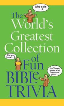 Paperback The World's Greatest Collection of Fun Bible Trivia Book