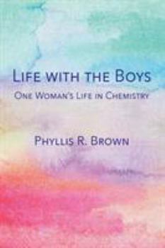 Paperback Life with the Boys: One Woman's Life in Chemistry Book