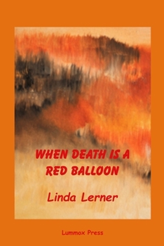 Paperback When Death Is A Red Balloon Book