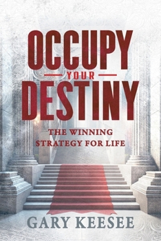 Paperback Occupy Your Destiny: The Winning Strategy for Life Book
