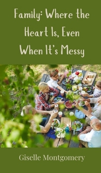 Family: Where the Heart Is, Even When It's Messy