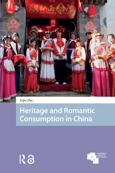 Hardcover Heritage and Romantic Consumption in China Book
