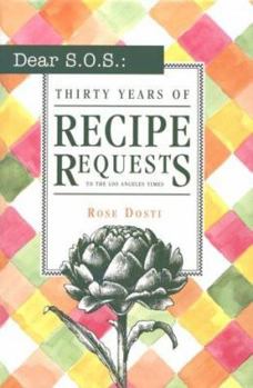 Hardcover Dear S.O.S.: 30 Years of Recipe Requests to the Los Angeles Times Book