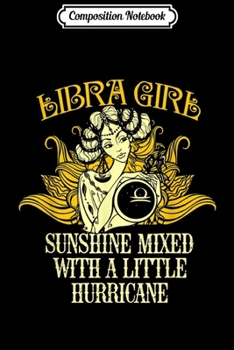 Paperback Composition Notebook: Libra Girl Sunshine Mixed With A Little Hurricane s Journal/Notebook Blank Lined Ruled 6x9 100 Pages Book
