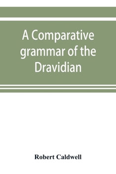 Paperback A comparative grammar of the Dravidian or south-Indian family of languages Book