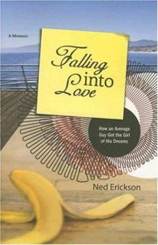 Paperback Falling Into Love: How an Average Guy Got the Girl of His Dreams Book