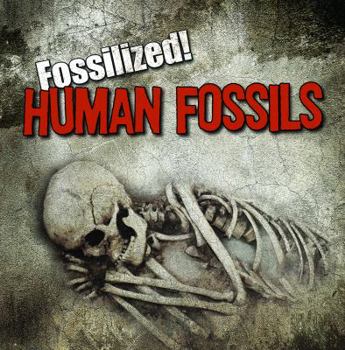 Human Fossils - Book  of the Fossilized!