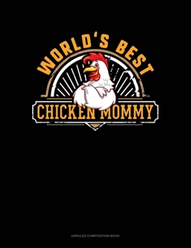 Paperback World's Best Chicken Mommy: Unruled Composition Book