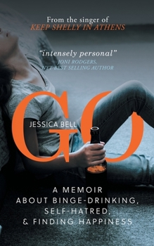 Paperback Go: A Memoir about Binge-drinking, Self-hatred, and Finding Happiness Book