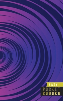 Pocket Sudoku Easy: 158 Easy Sudoku Puzzles Pocket Sudoku Puzzle Books Large Print Sudoku Puzzle Books For Adults Sudoku For Seniors Travel Size Trippy Psychedelics