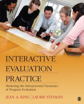 Paperback Interactive Evaluation Practice: Mastering the Interpersonal Dynamics of Program Evaluation Book