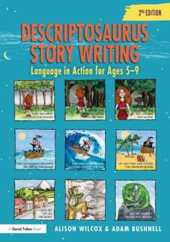 Hardcover Descriptosaurus Story Writing: Language in Action for Ages 5-9 Book