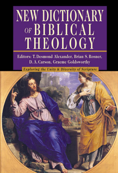 Hardcover New Dictionary of Biblical Theology: Exploring the Unity Diversity of Scripture Book