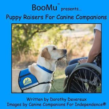 Paperback BooMu Presents... Puppy Raisers for Canine Companions Book