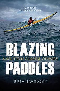 Paperback Blazing Paddles: A Scottish Coastal Odyssey Book