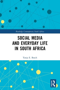 Paperback Social Media and Everyday Life in South Africa Book