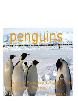 Paperback Penguins - Learn Cool Facts about Penguins and See Amazing Pictures Book