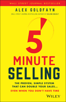 Hardcover 5-Minute Selling: The Proven, Simple System That Can Double Your Sales ... Even When You Don't Have Time Book