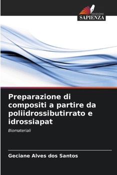 Paperback Preparazione di compositi a partire da poliidrossibutirrato e idrossiapat [Italian] Book