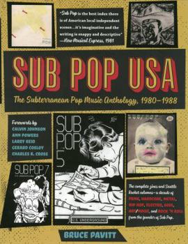 Paperback Sub Pop USA: The Subterraneanan Pop Music Anthology, 1980-1988 Book