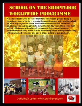 School on the Shopfloor Worldwide Programme: A worldwide structured course that sees kids running their own businesses and companies