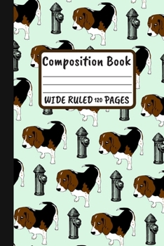 Composition Book Wide Ruled 120 Pages: Funny Beagle Gift ~ Small Lined Notebook (6" x 9")