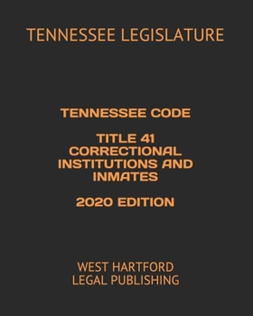 Paperback Tennessee Code Title 41 Correctional Institutions and Inmates 2020 Edition: West Hartford Legal Publishing Book