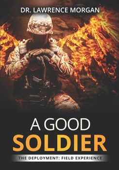 Paperback A Good Soldier: The Deployment: Field Experience Book