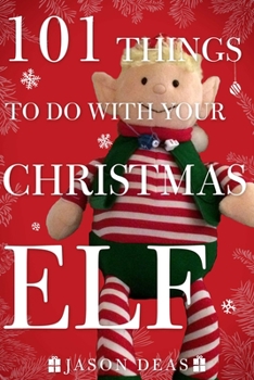 Paperback 101 Things to Do with Your Christmas Elf Book