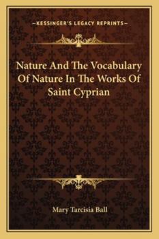 Nature And The Vocabulary Of Nature In The Works Of Saint Cyprian