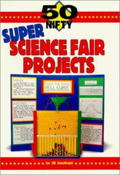 Paperback 50 Nifty Super Science Fair Projects Book