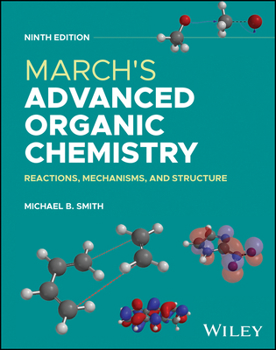 Hardcover March's Advanced Organic Chemistry: Reactions, Mechanisms, and Structure Book