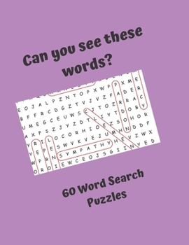 Can you see these words? 60 Word Search Puzzles: Word Search Puzzles for everyone, good fun for the whole family