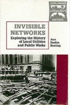 Hardcover Invisible Networks: Exploring the History of Local Utilities and Public Works Book