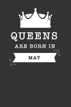 Queens Are Born in May : Blank Lined Journal , (120 Page, 6 X 9 Inch) Soft Cover, Matte Finish