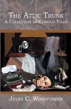 Paperback The Attic Trunk: A Collection of Curious Tales Book
