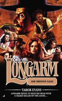 Longarm 378: Longarm and Shotgun Sallie - Book #378 of the Longarm