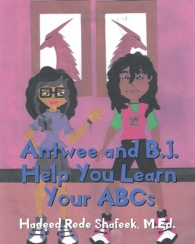 Paperback Antwee and B.J. Help You Learn Your ABCs Book