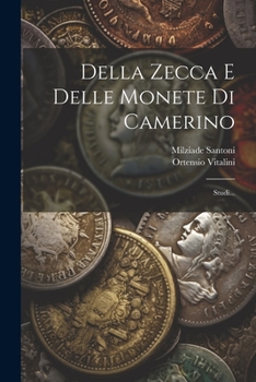 Paperback Della Zecca E Delle Monete Di Camerino: Studi... [Italian] Book